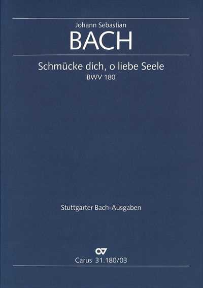 Kantate 180 Schmucke dich, o liebe Seele