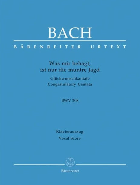 Kantate 208 Was mir behagt, ist nur die muntre Jagd