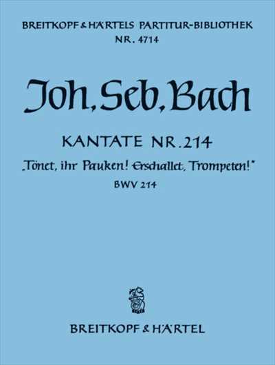 Kantate 214 Tonet，ihr Pauken!