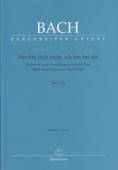 Motette 4 / Furchte dich nicht, ich bin bei dir BWV 228