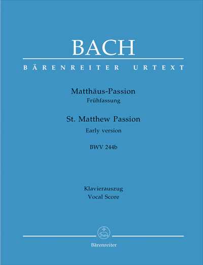 Matthaus-Passion [Early Version] BWV244B