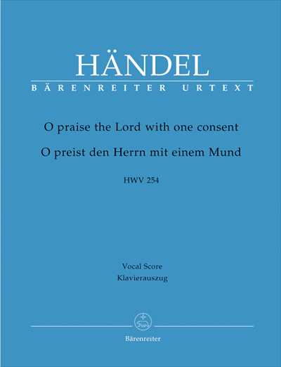 O praise the Lord with one consent HWV 254