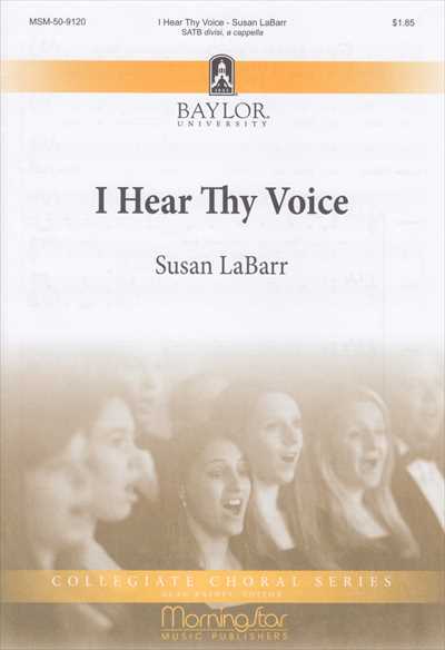 I Hear Thy Voice [SATB, a cappella]