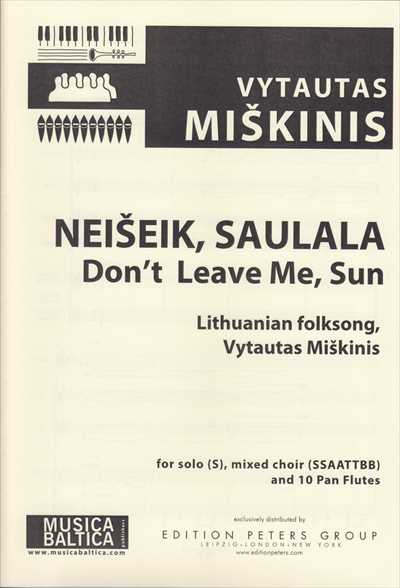 Neiseik, saulala (Don't Leave Me, Sun) [SATB]