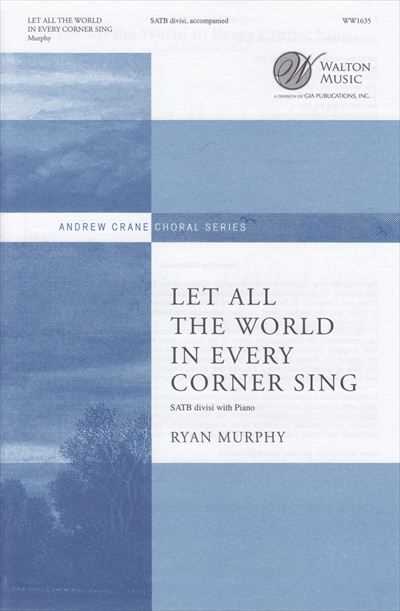 Let All the World in Every Corner Sing