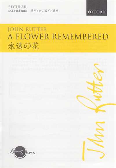 A flower remembered [永遠の花] [SATB]