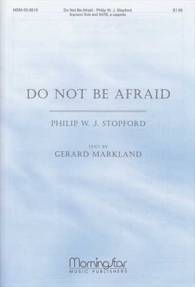 Do Not Be Afraid [SATB, a cappella]