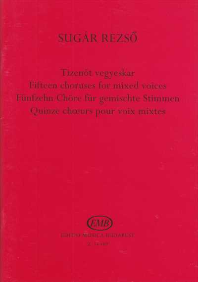 Tizenot vegyeskar (15 choruses for mixed voices)