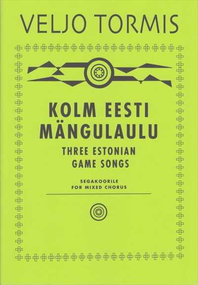 Kolm eesti mangulaulu (3 Eestonian Game Song)