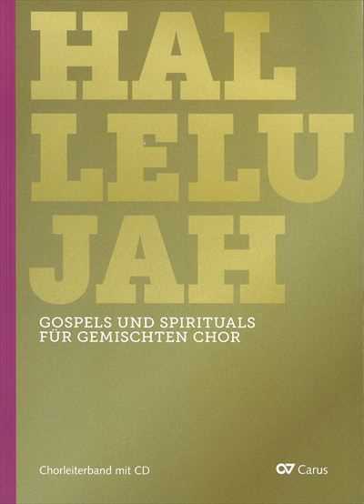 Hallelujah. Gospels and Spirituals for mixed choir [CD付]