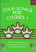 Folk-Songs for Choirs 1