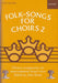 Folk-Songs for Choirs 2