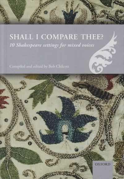 Shall I Compare thee? (10 Shakespeare settings) [SATB]