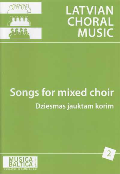 Songs for Mixed Voice Choirs 2 (Latvian Choral Music)
