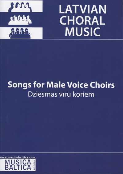 Songs for Male Voice Choirs (Latvian Choral Music)