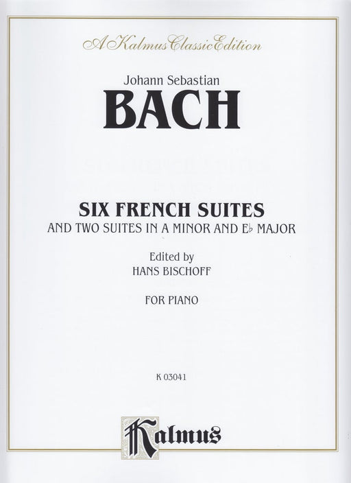 6 French Suites and Two Suites in A Minor and E flat Major [Bischoff]