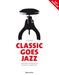 CLASSIC GOES JAZZ　-13 jazzy arrangements