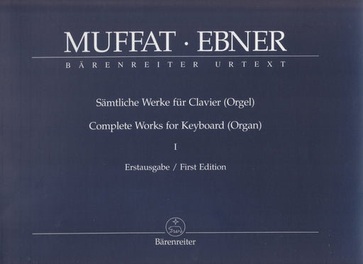 Muffat & Ebner Complete Works for Keyboard (Organ) 1