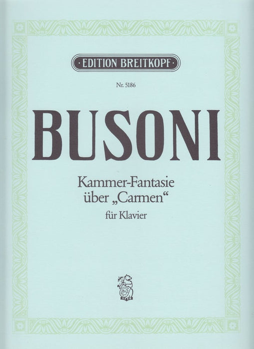 Kanmmer-Fantasie uber "Carmen"(Sonatina super "Carmen") Busoni-Verz.284