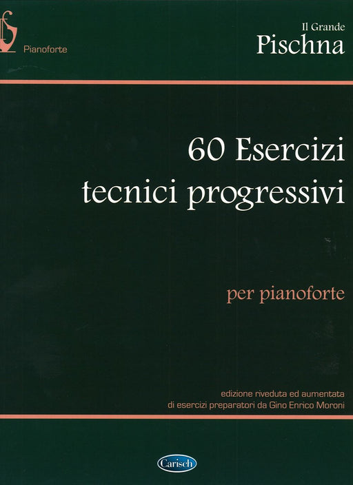Il Grande Pischna: 60 Esercizi tecnici progressivi
