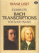 Complete Bach Transcriptions