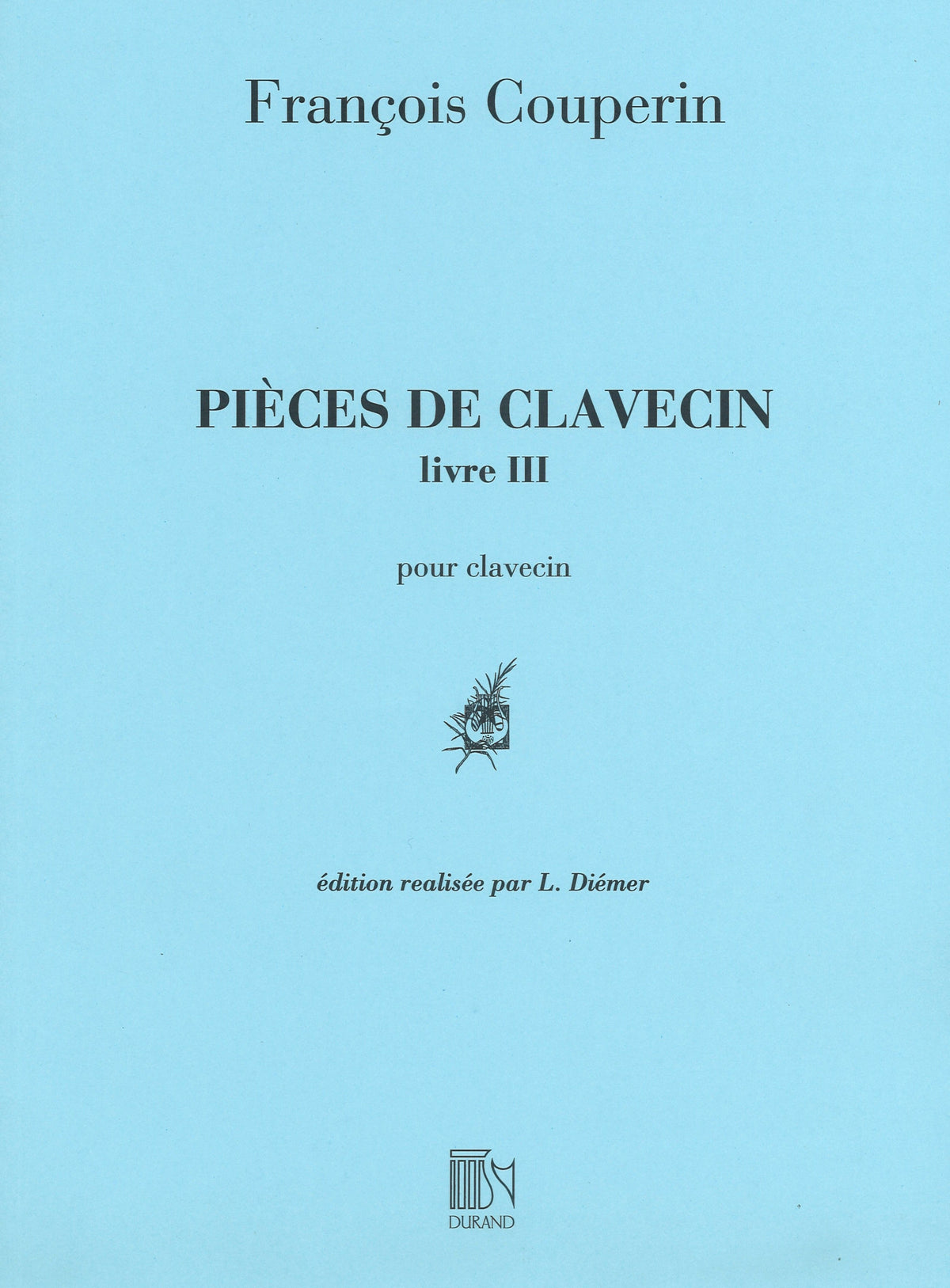 Pieces de Clavecin III - クラヴサン曲集 第3巻 - F.クープラン 