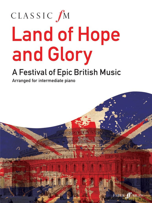 Land of Hope and Glory -A Festival of Epic British Music