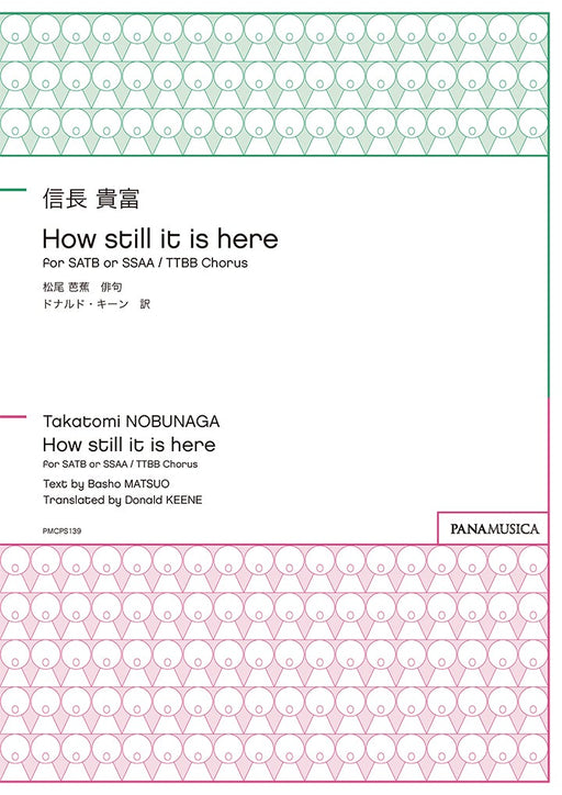 「How still it is here」 for SATB or SSAA / TTBB Chorus
