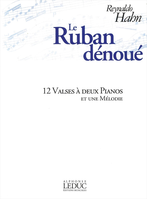 Le Ruban denoue 12 Valses a deux pianos et une melodie