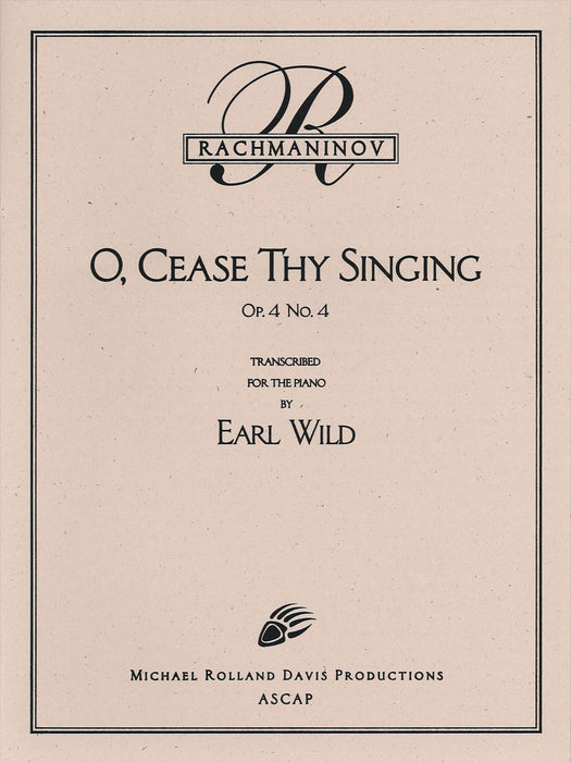 O, CEASE THY SINGING Op.4-4