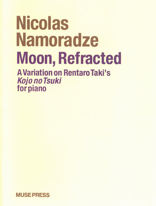 Moon, Refracted A variation on Rentaro Taki's Kojo no Tsuki for piano