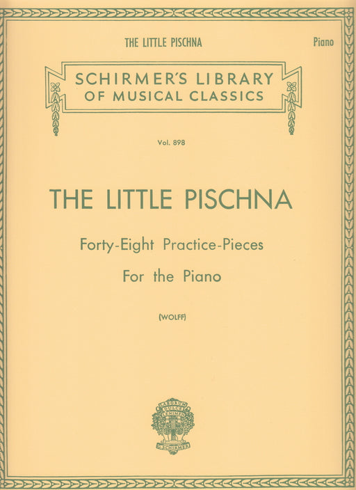THE LITTLE PISCHNA Forty-Eight Practice-Pieces For the Piano