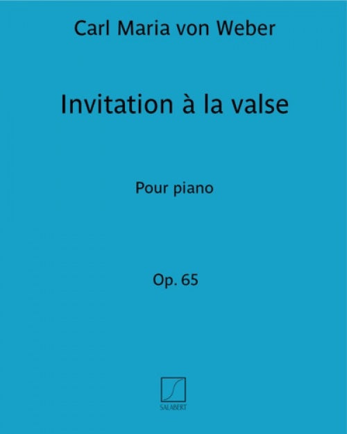 Invitation a la valse (Aufforderung zum Tanz) Op.65 [Cortot]