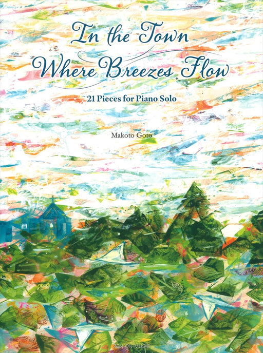 In the Town Where Breezes Flow - 21 Pieces for Piano Solo